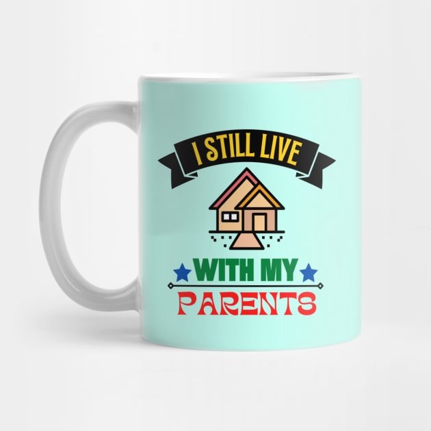 I Still Live With My Parents by KidsKingdom